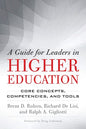 A Guide for Leaders in Higher Education [OP]: Core Concepts, Competencies, and Tools
