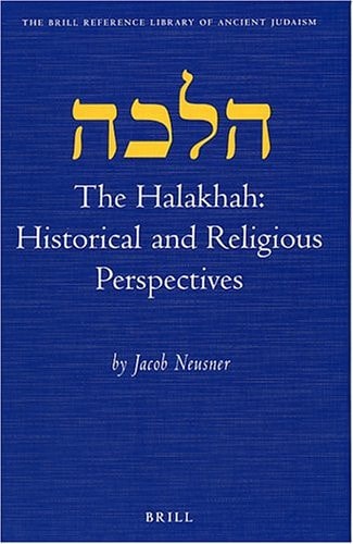 The Halakhah: Historical and Religious Perspectives (Brill Reference Library of Judaism.)