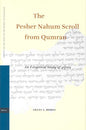 The Pesher Nahum Scroll from Qumran: An Exegetical Study of 4Q169 (Studies of the Texts of Thedesert of Judah, Vol. 53) (Studies on the Texts of the Desert of Judah)