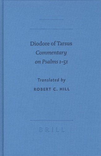 Diodore of Tarsus: Commentary of Psalms 1-51 (Writings from the Greco-Roman World (Brill Academic Publishers), V. 9.) (Sbl - Writings from the Greco-Roman World)