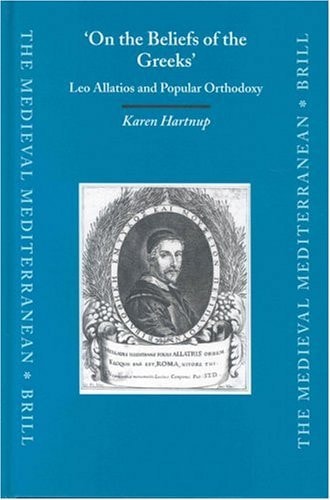 'On the Beliefs of the Greeks': Leo Allatios and Popular Orthodoxy (Medieval Mediterranean)