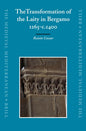 The Transformation of the Laity in Bergamo, 1265-C.1400 (Medieval Mediterranean)