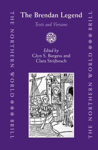 The Brendan Legend: Texts And Versions (The Northern World: North Europe and the Baltic C.400-1700 Ad; Peoples, Economies and Cultures)