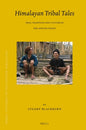 Himalayan Tribal Tales: Oral Tradition and Culture in the Apatani Valley (Brill's Tibetan Studies Library, 16/2)