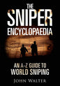 The Sniper Encyclopaedia: An A–Z Guide to World Sniping