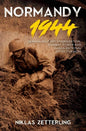 Normandy 1944: German Military Organization, Combat Power and Organizational Effectiveness
