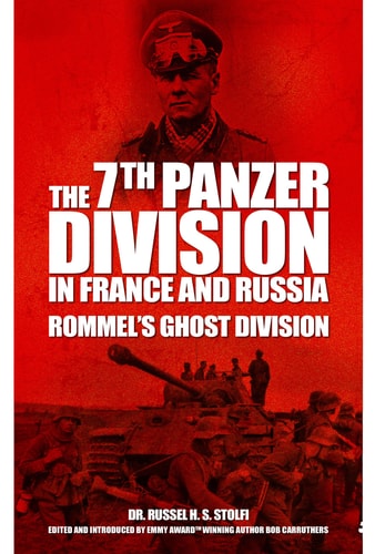 The 7th Panzer Division in France and Russia: Rommel’s Ghost Division