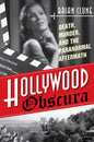 Hollywood Obscura: Death, Murder, and the Paranormal Aftermath