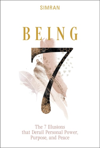 Being: The 7 Illusions That Derail Personal Power, Purpose, and Peace (The Self-Realization Series, 2)