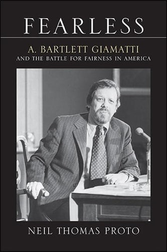 Fearless: A. Bartlett Giamatti and the Battle for Fairness in America (Excelsior Editions)