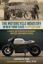 The Motorcycle Industry in New York State: A Concise Encyclopedia of Inventors, Builders, and Manufacturers (Excelsior Editions)