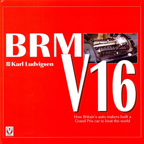 BRM V16: How Britain's auto makers built a Grand Prix car to beat the world