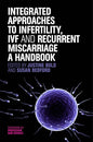 Integrated Approaches to Infertility, IVF and Recurrent Miscarriage