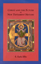 Christ and the Future in New Testament History (Supplements to Novum Testamentum, V. 97)