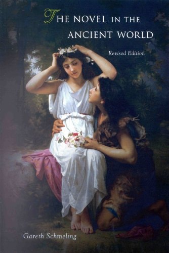 The Novel in the Ancient World (Classical Tradition)
