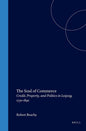 Soul of Commerce: Credit, Property, And Politics in Leipzig, 1750-1840 (Studies in Central European Histories, 34)
