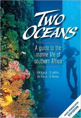 Two Oceans: A guide to the marine life of southern Africa