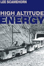 High Altitude Energy: A History of Fossil Fuels in Colorado (Mining the American West)
