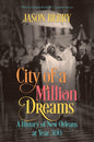 City of a Million Dreams: A History of New Orleans at Year 300