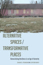 Alternative Spaces/Transformative Places (Frontiers in Political Communication)