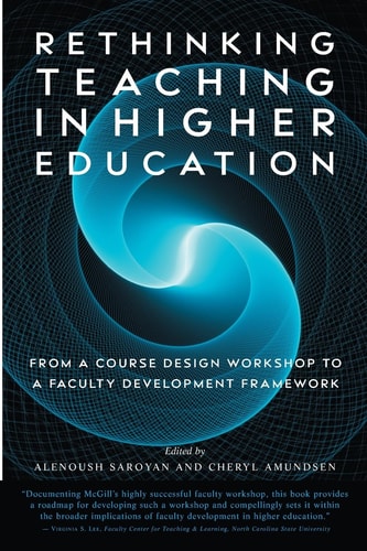 Rethinking Teaching in Higher Education: From a Course Design Workshop to a Faculty Development Framework