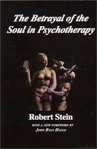Betrayal of the Soul in Pyschotherapy
