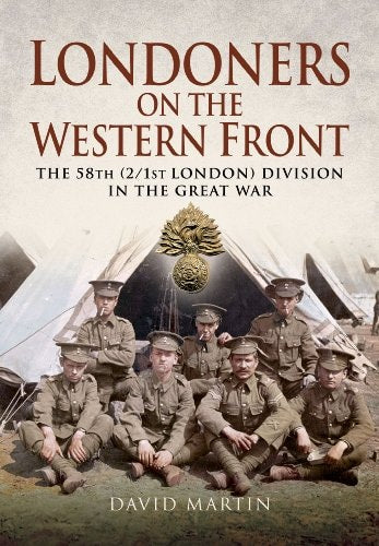 Londoners on the Western Front: The 58th (2/1st London) Division in the Great War