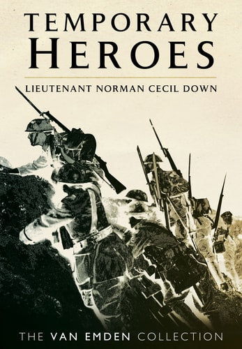 Temporary Heroes: Lieutenant Norman Cecil Down