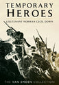 Temporary Heroes: Lieutenant Norman Cecil Down
