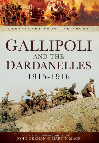 Gallipoli and the Dardanelles 1915–1916 (Despatches from the Front)