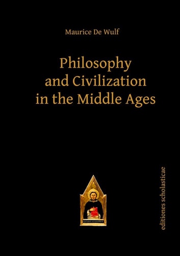 Philosophy and Civilization in the Middle Ages (Scholastic Editions – Editiones Scholasticae)