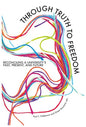 Through Truth to Freedom: Reconciling a University's Past, Present, and Future